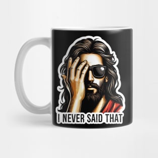 Jesus Never Said That meme Mug